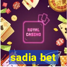 sadia bet